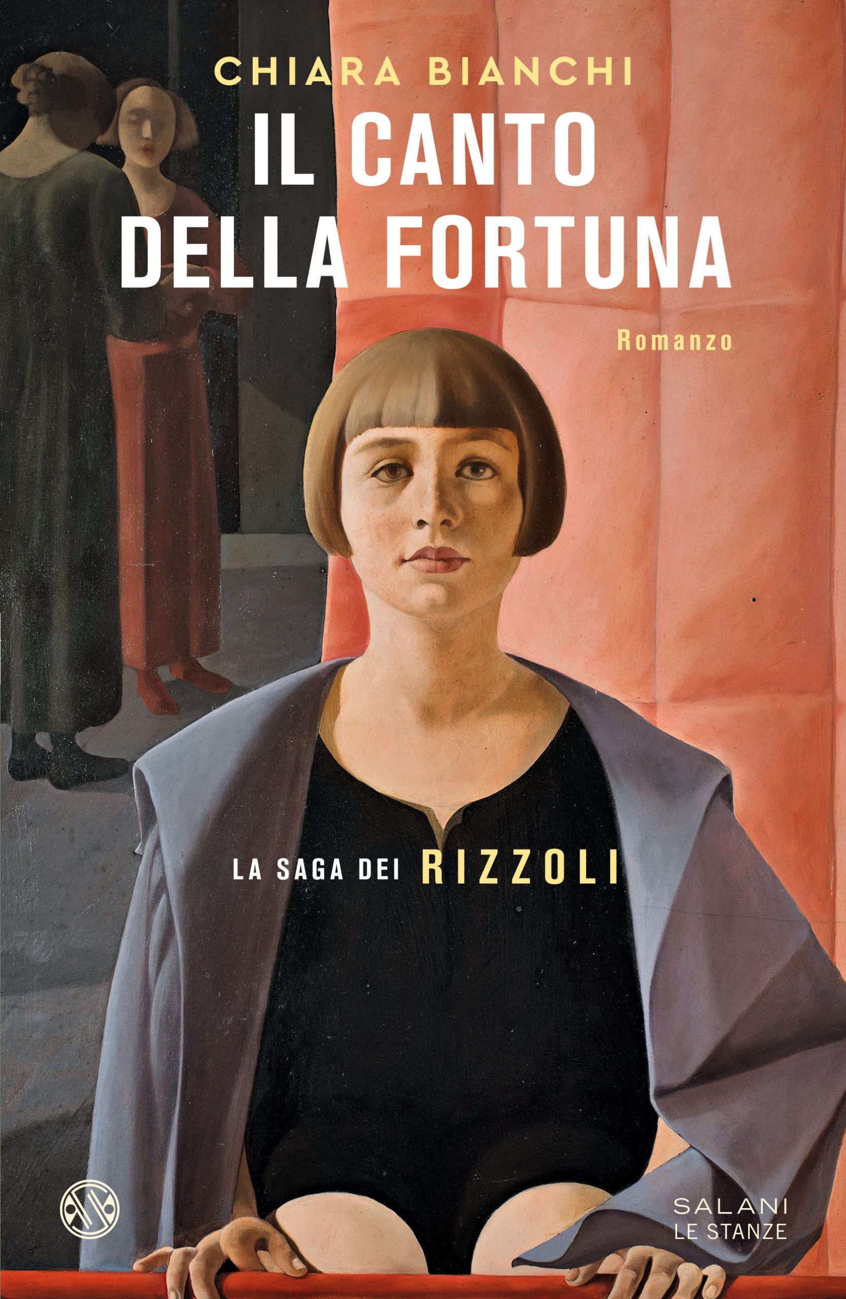 Novità in libreria: Il canto della fortuna – La saga dei Rizzoli di Chiara Bianchi