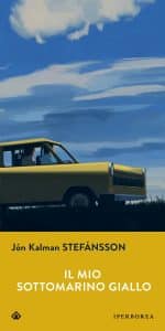 Il mio sottomarino giallo di Jón Kalman Stefánsson