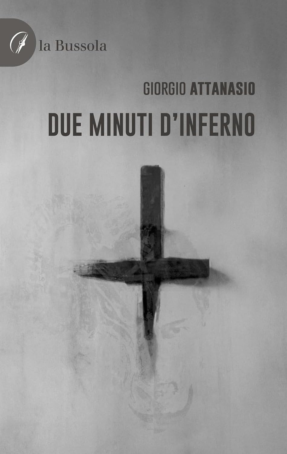 Novità in libreria: Due minuti d’inferno di Giorgio Attanasio