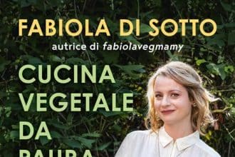 La cucina vegana alla portata di tutti con il nuovo libro di Fabiola Di Sotto