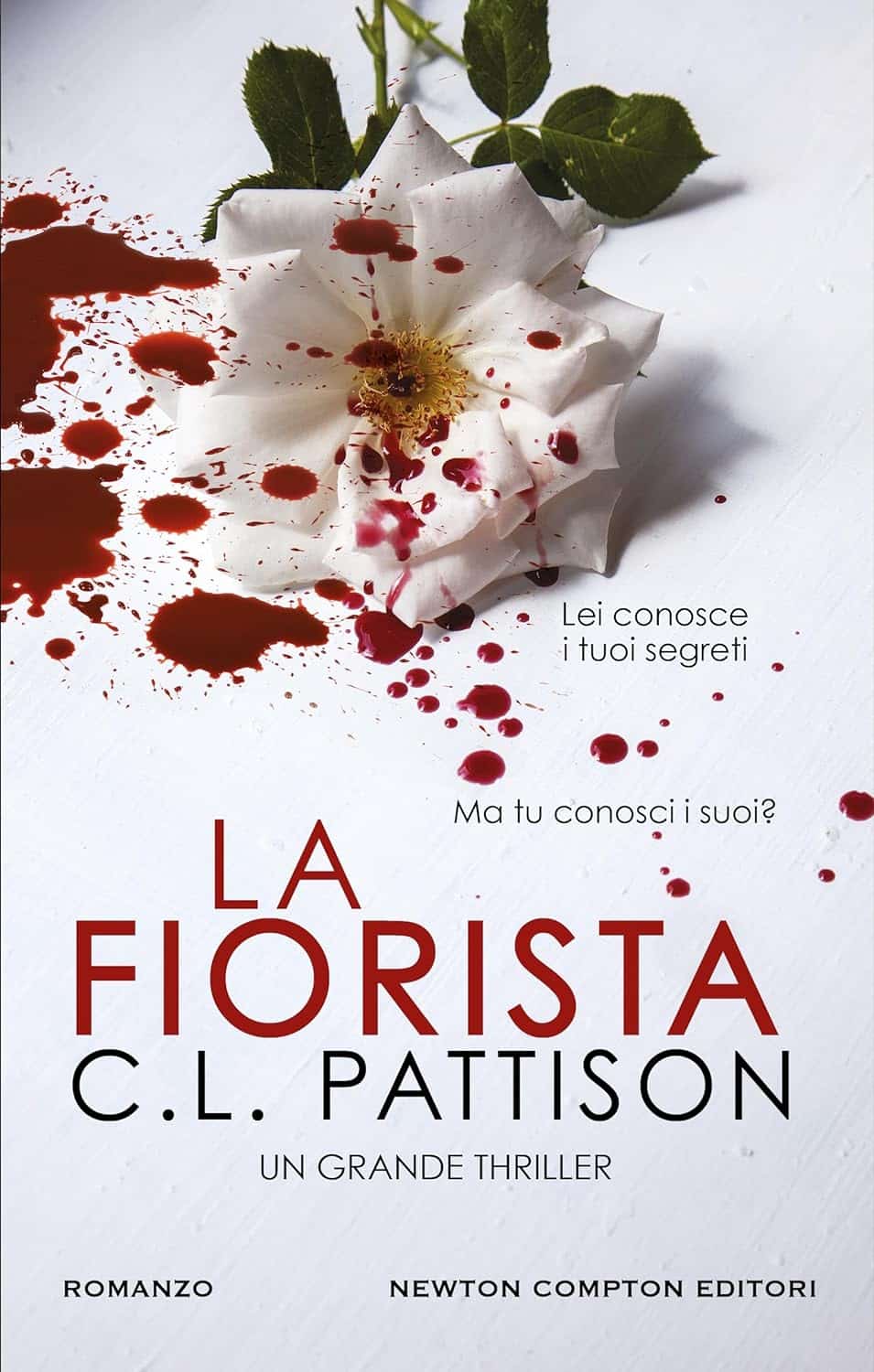 Novità in libreria: La fiorista di C. L. Pattison, Newton Compton editore