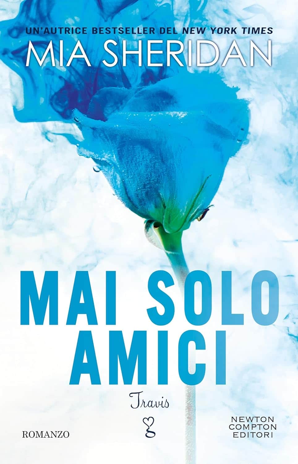 Novità in libreria: Mai solo amici. Travis di Mia Sheridan