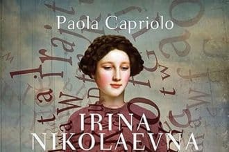 Paola Capriolo irina nikolaevna o l'arte del romanzo bompiani