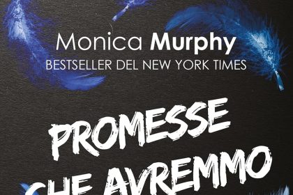 Promesse che avremmo voluto mantenere Monica Murphy Newton Compton