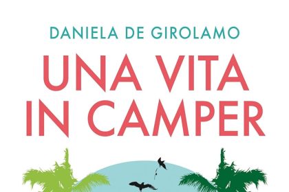 Una vita in camper Daniela De Girolamo Newton Compton