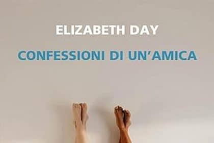 Elizabeth Day confessioni di un'amica neri pozza