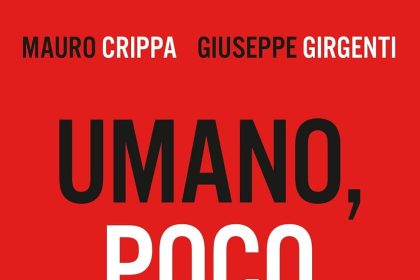 Umano, poco umano Mauro Crippa GIuseppe Girgenti intelligenza artificiale