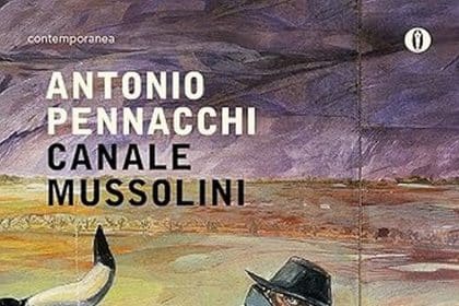 Antonio Pennacchi canale mussolini mondadori