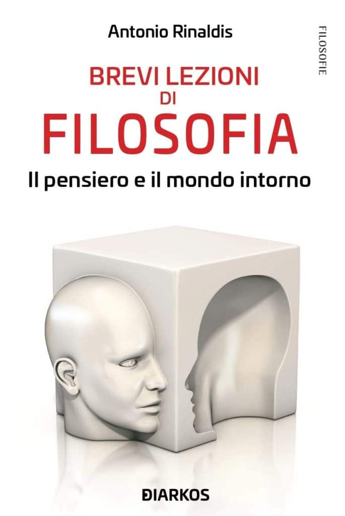 Brevi lezioni di filosofia. Il pensiero e il mondo intorno