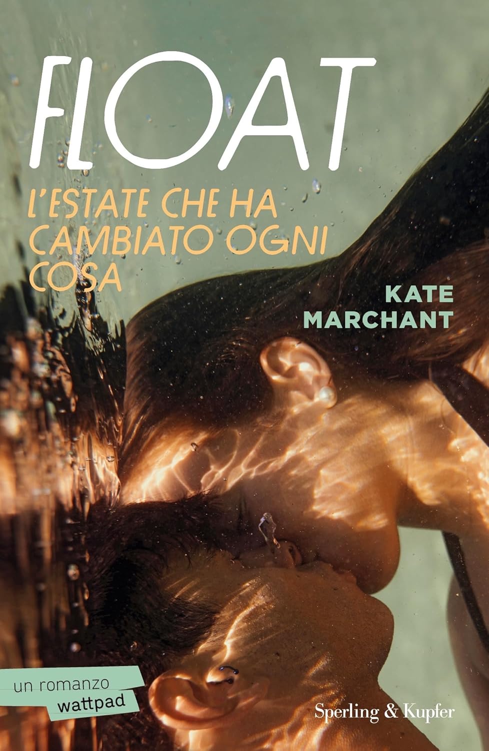 Novità in libreria: Float. L’estate che ha cambiato ogni cosa di Kate Marchant