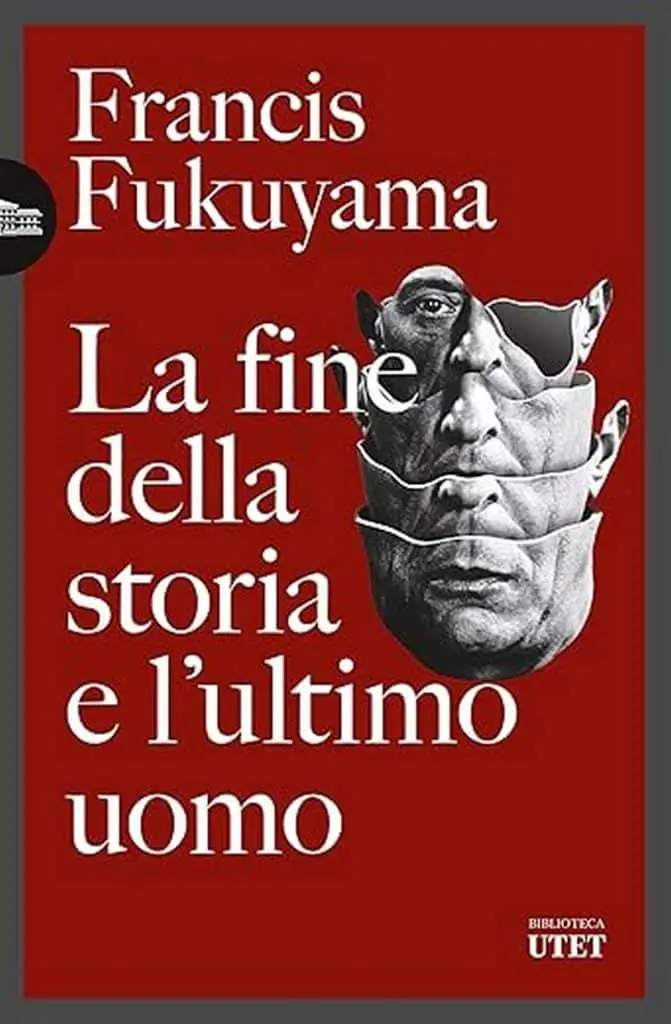 Francis Fukuyama la fine della storia e l'ultimo uomo utet