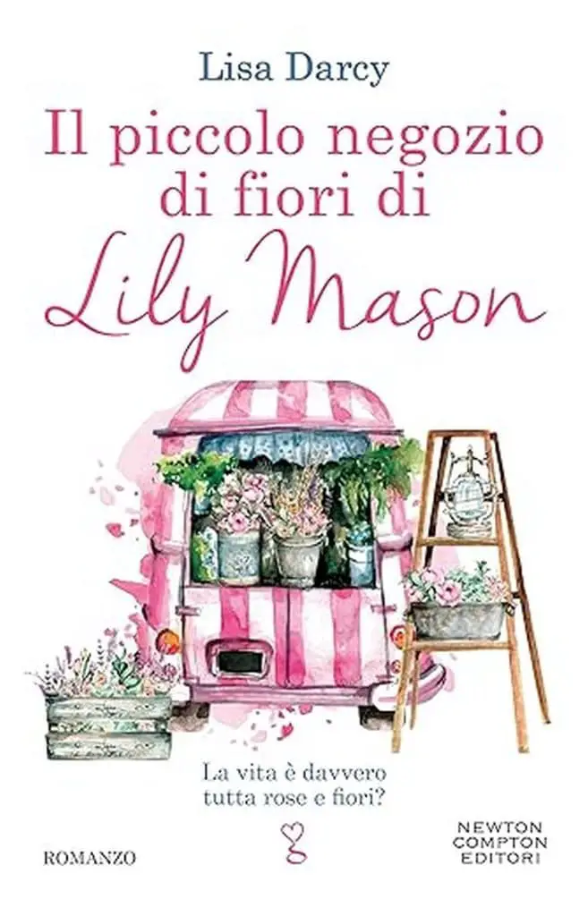 Lisa Darcy il piccolo negozio di fiori di lily mason newton compton editori