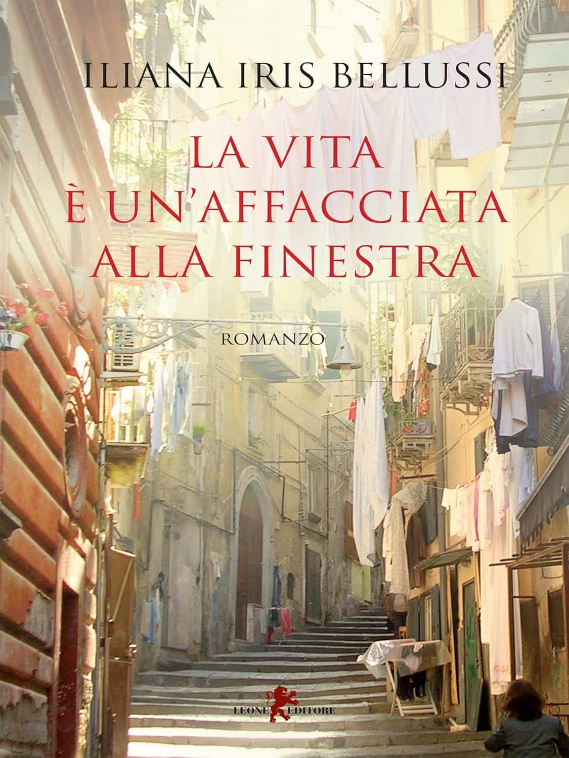 Novità in libreria: La vita è un’affacciata alla finestra di Iliana Iris Bellussi