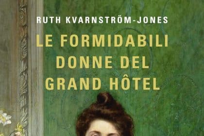 le formidabili donne del grand hotel Ruth Kvarnström-Jones