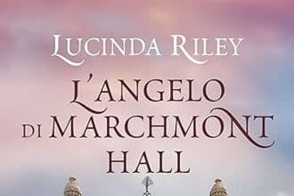 L'angelo di Marchmont Hall lucinda riley giunti