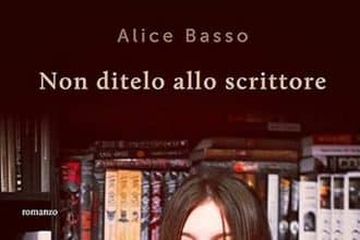 alice basso non ditelo allo scrittore garzanti