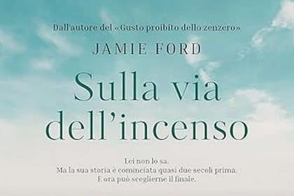 Jamie Ford sulla via dell'incenso garzanti