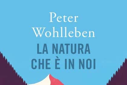 la natura che è in noi peter wohllaben garzanti