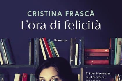 l'ora di felicità di cristina frascà garzanti