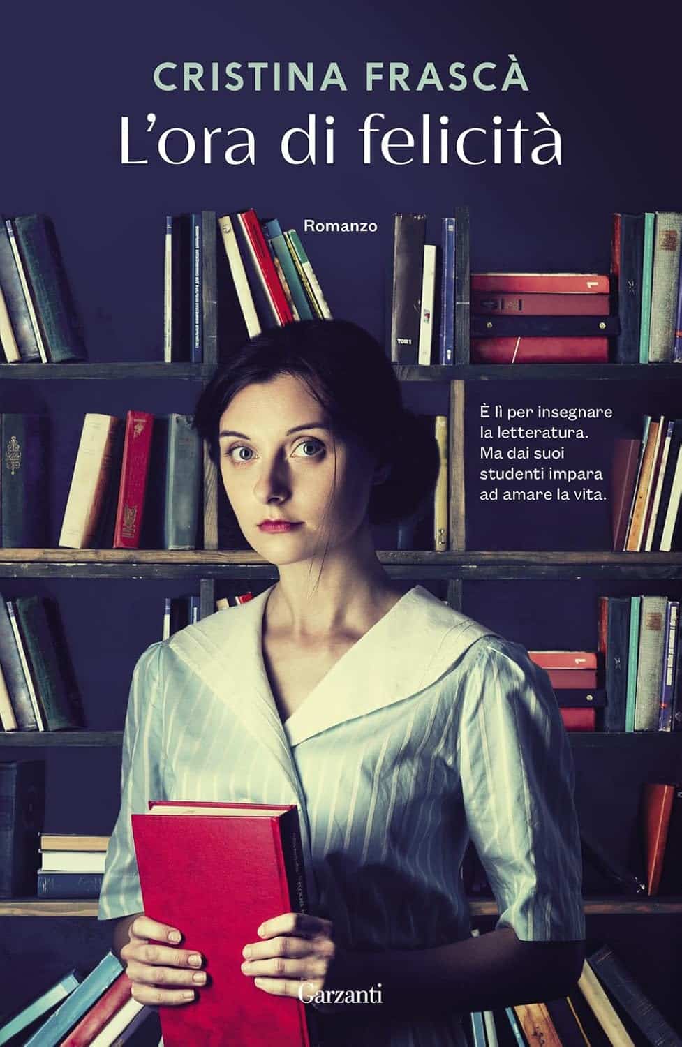 l'ora di felicità di cristina frascà garzanti