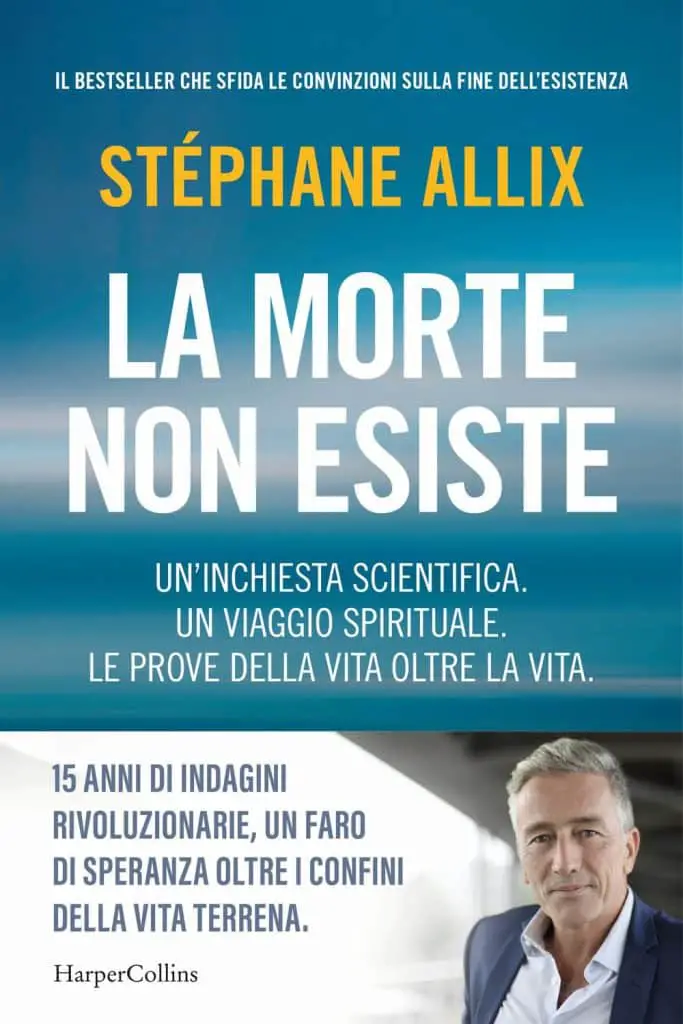 La morte non esiste. Un'inchiesta scientifica. Un viaggio spirituale. Le prove della vita oltre la vita Copertina flessibile – Grande libro, 10 settembre 2024