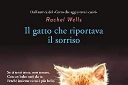 Rachel Wells il gatto che riportava il sorriso garzanti