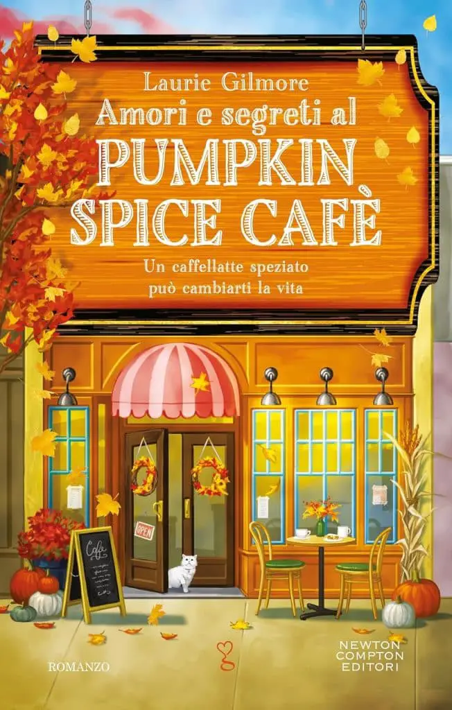 Amori e segreti al pumpkin spice cafè laurie gilmore newton compton