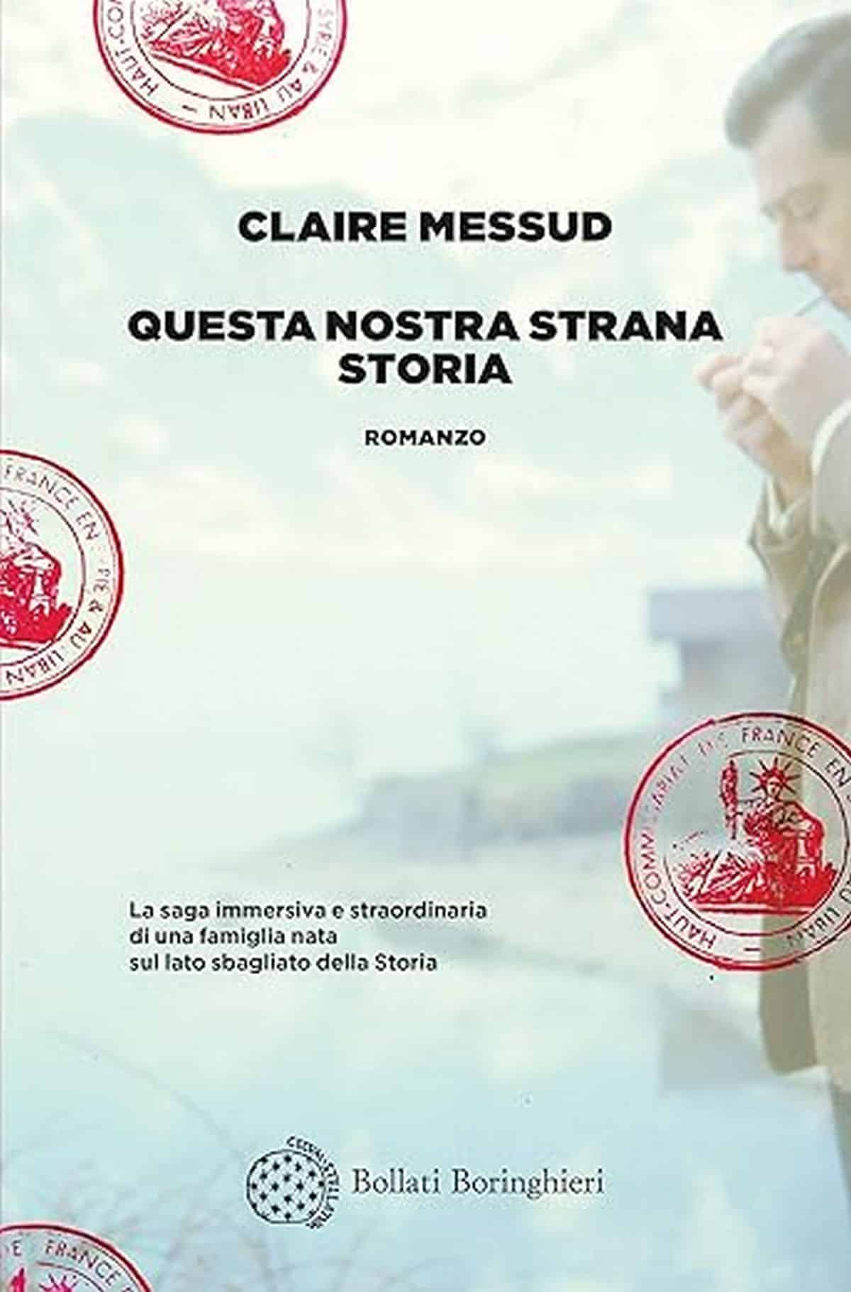 Consiglio del giorno: Questa nostra strana storia di Claire Messud