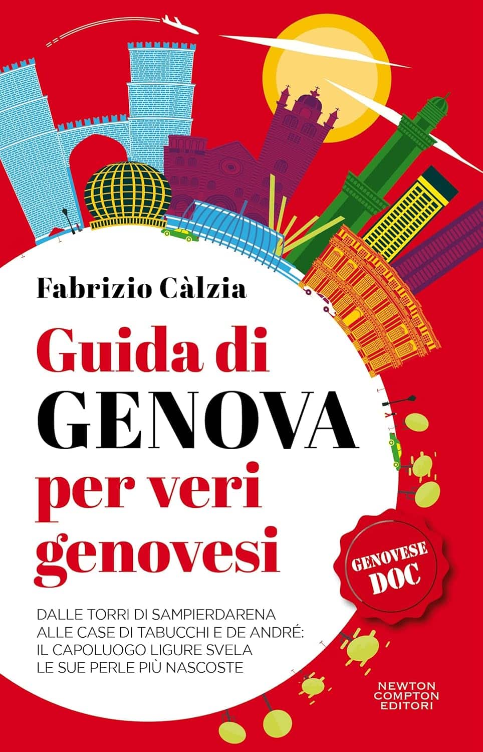 Novità in libreria: Guida di Genova per veri genovesi di Fabrizio Calzia