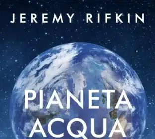 Pianeta acqua di Jeremy Rifkin