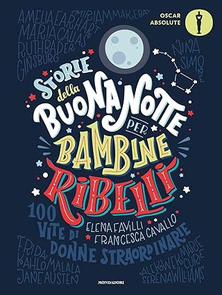 Storie della buonanotte per bambine ribelli di Francesca Cavallo e Elena Favilli