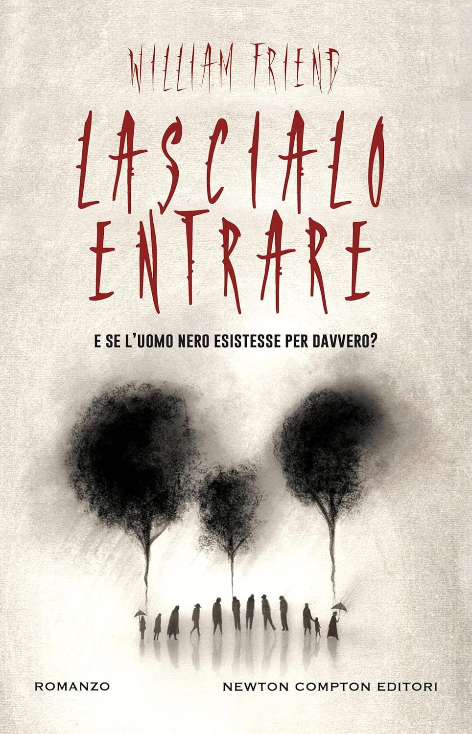 Novità in libreria: Lascialo entrare di William Friend