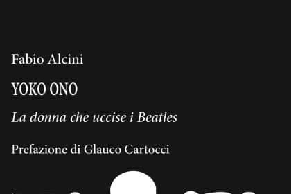 yoko ono la donna che uccise i beatles fabio alcini