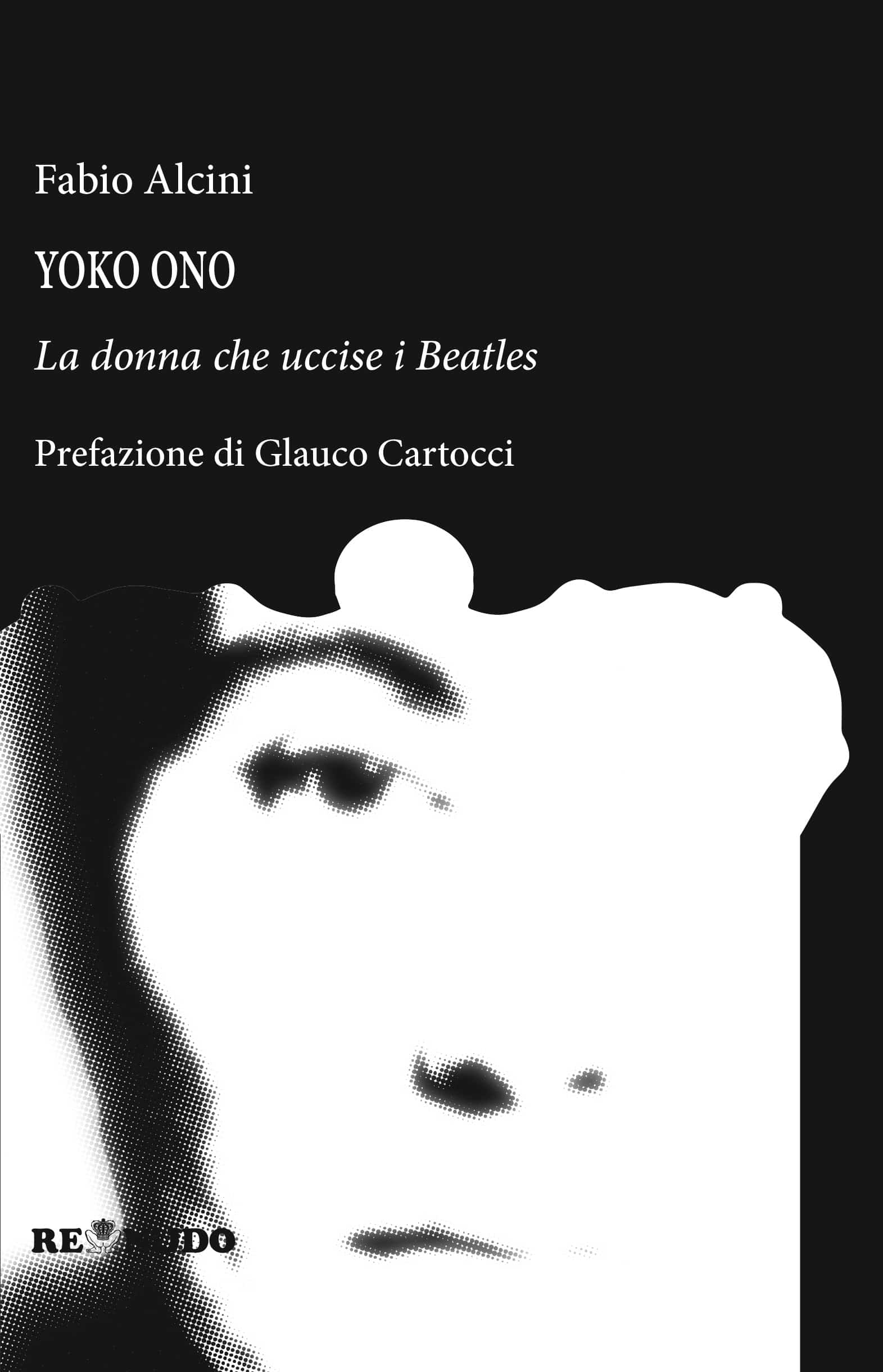 Novità in libreria: Yoko Ono. La donna che uccise i Beatles di Fabio Alcini