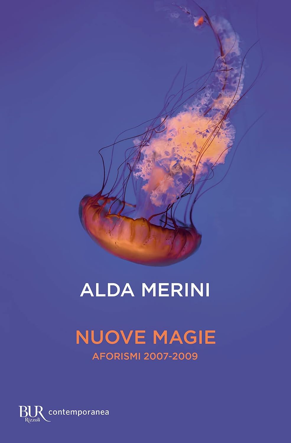 Consiglio del giorno: Nuove Magie. Aforismi 2007 – 2009 di Alda Merini
