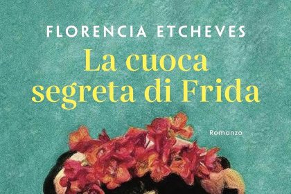 La cuoca segreta di Frida di Florencia Etcheves