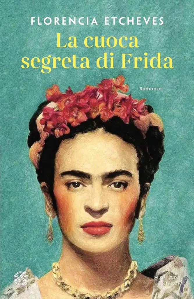 La cuoca segreta di Frida di Florencia Etcheves