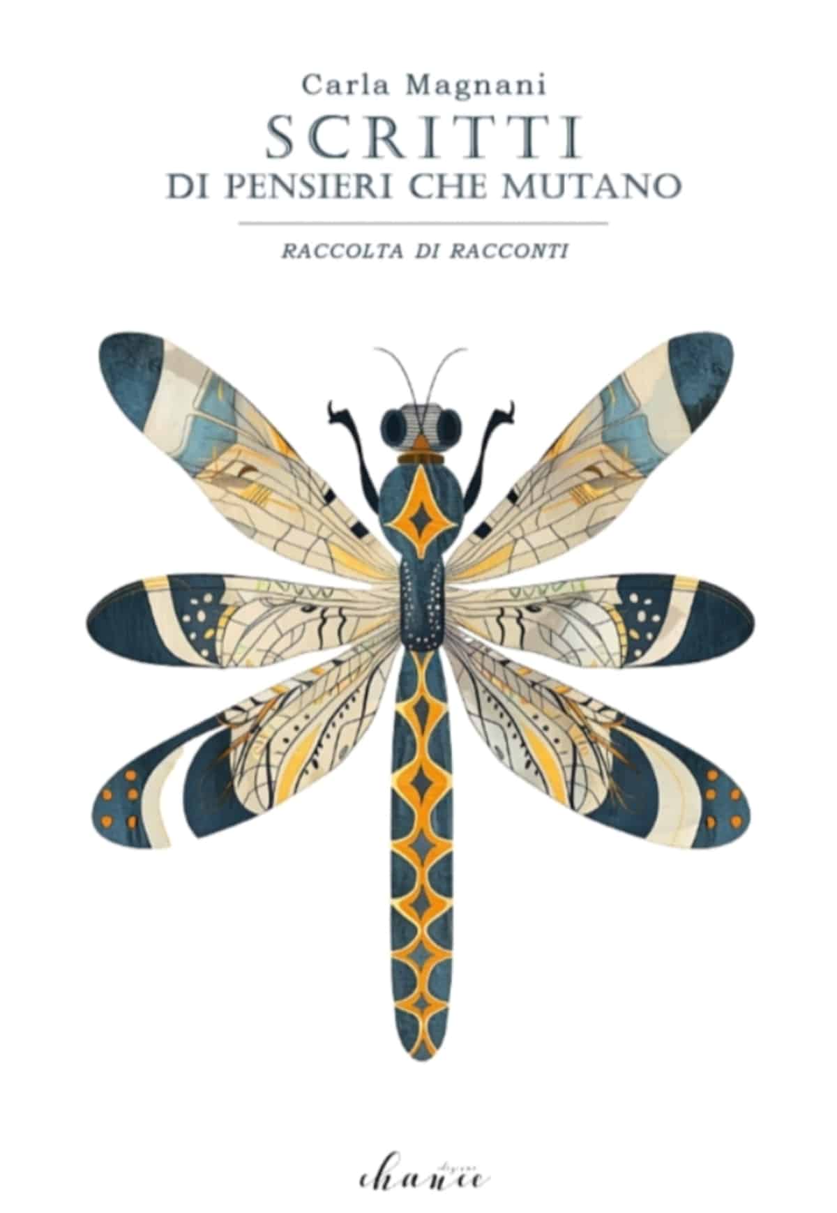 Novità in libreria: Scritti di pensieri che mutano di Carla Magnani