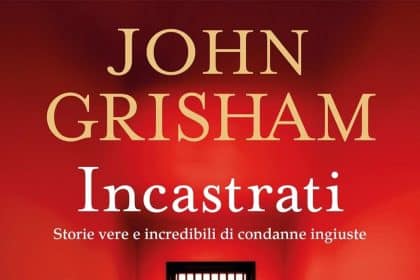 Incastrati di John Grisham e Jim McCloskey