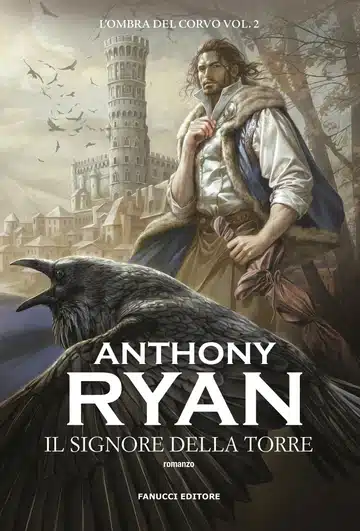 L'ombra del corvo. Il signore della Torre di Anthony Ryan