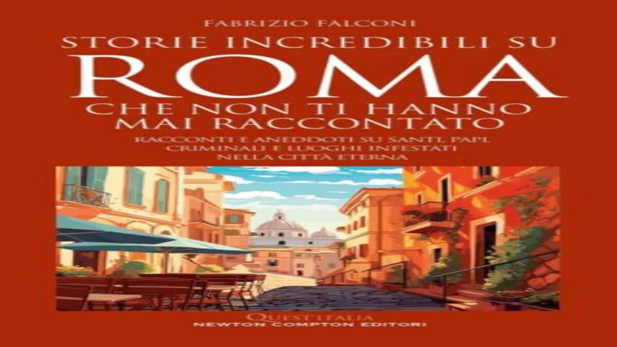 Novità in libreria: Storie incredibili su Roma di Fabrizio Falconi