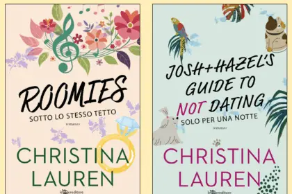 Christina Lauren: Josh and Hazel’s Guide to Not Dating – Solo per una notte e Roomies – Sotto lo stesso tetto