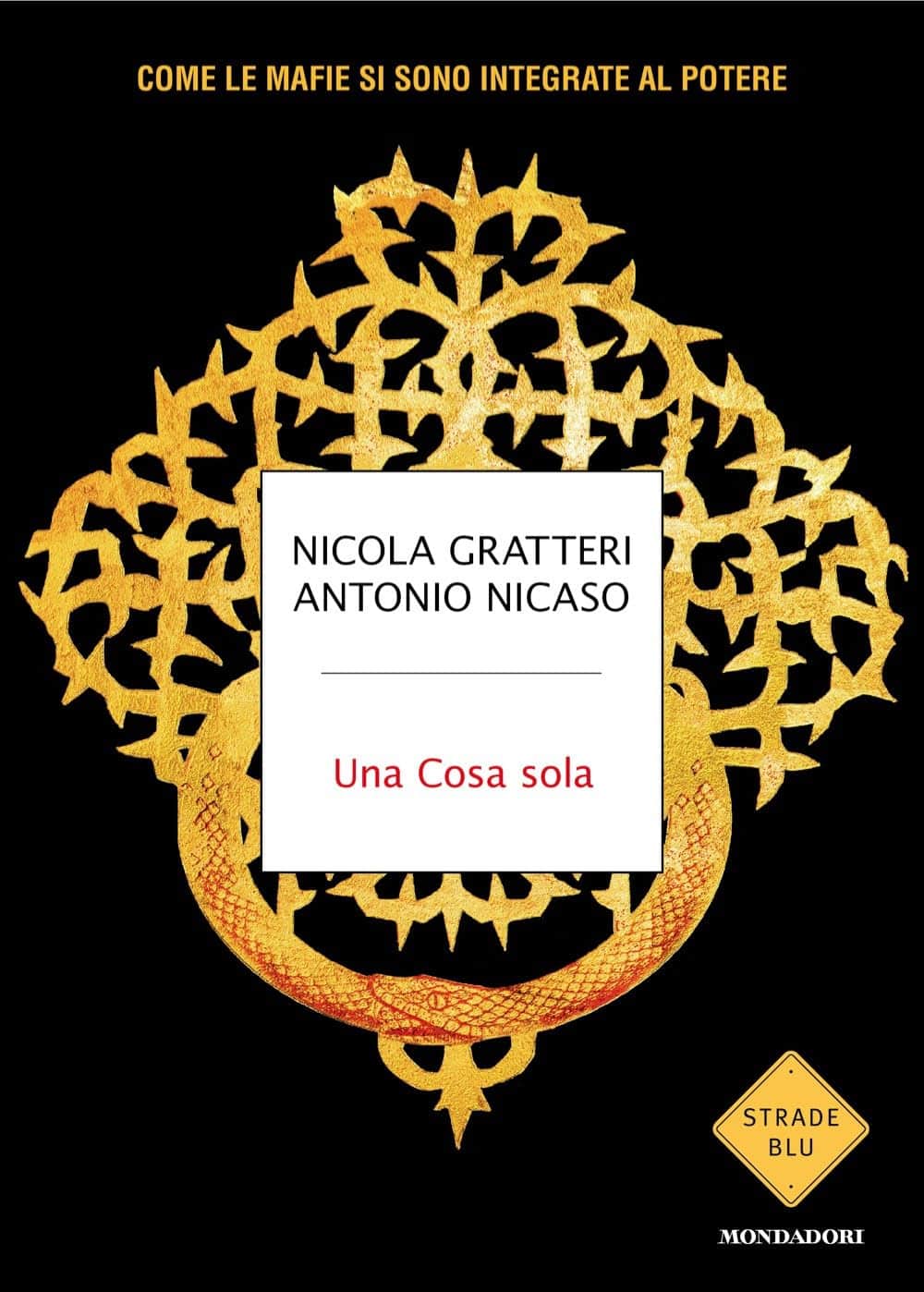 Novità in libreria: Una cosa sola di Antonio Nicaso e Nicola Gratteri