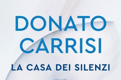 la casa dei silenzi donato carrisi longanesi