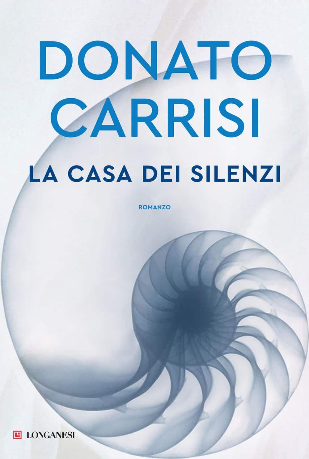 la casa dei silenzi donato carrisi longanesi