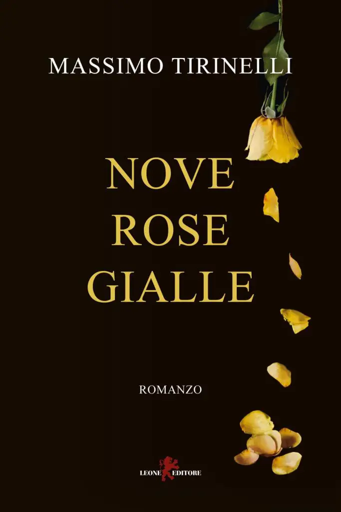 nove rose gialle massimo tirinelli leone editore