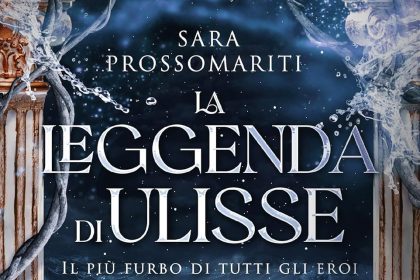 La leggenda di Ulisse Sara Prossomariti Newton compton