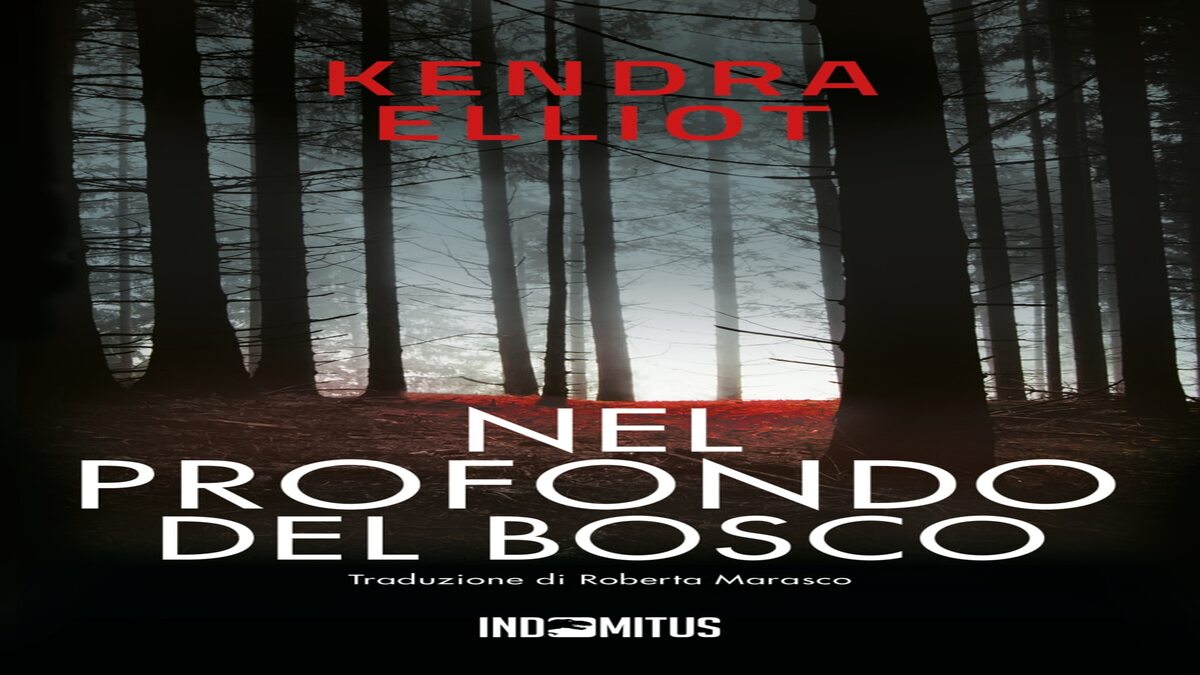 Novità in libreria: Nel profondo del bosco di Kendra Elliot
