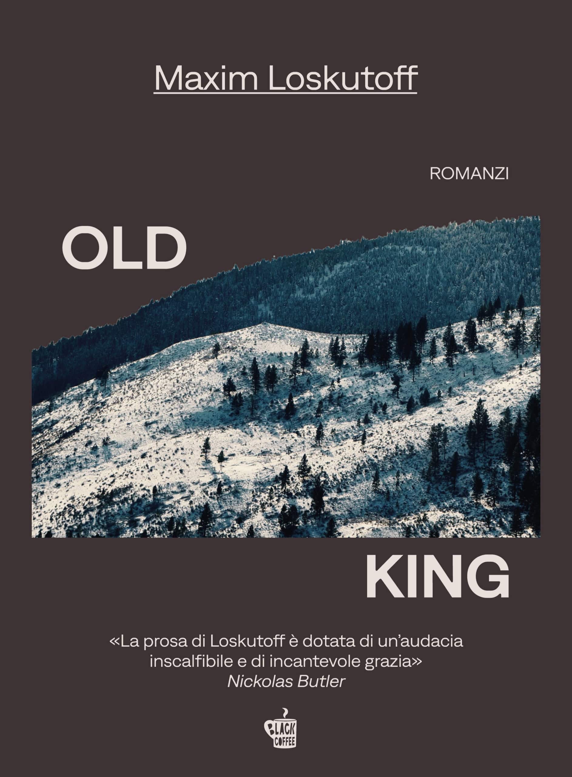 Novità in libreria: Old King di Maxim Loskutoff