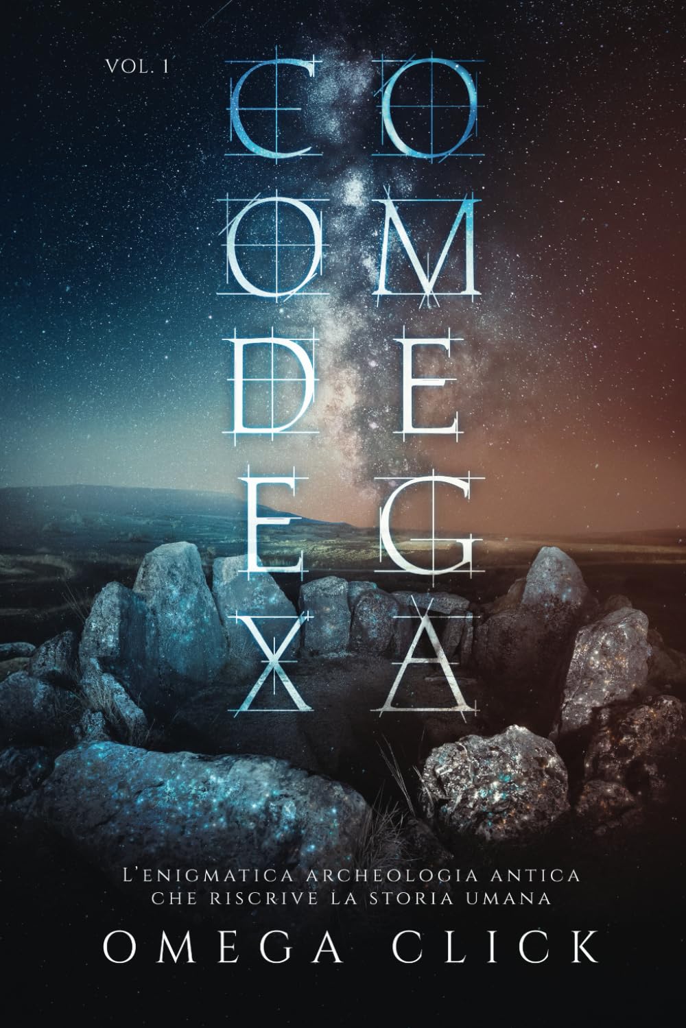 Novità in libreria: Codex Omega: L’enigmatica archeologia antica che riscrive la storia umana